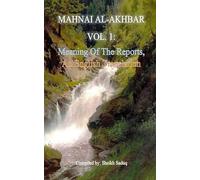 Mahnai Al-Akhbar Vol. 1 by Sheikh Saduq: An English Translation, "Meaning Of The Reports"