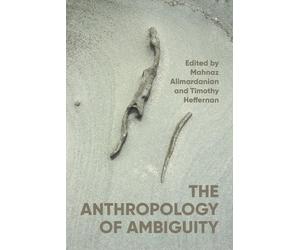 Mahnaz Alimardanian The Anthropology of Ambiguity (Tascabile)