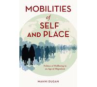 Mahni Dugan Mobilities of Self and Place (Copertina rigida)