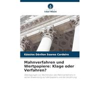 Mahnverfahren und Wertpapiere: Klage oder Verfahren?: Überlegungen zur Rechtsnatur des Mahnverfahrens in seiner Anwendung auf Wertpapiere und die Verjährung