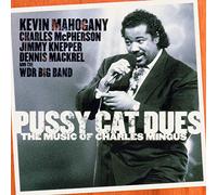 Mahogany Kevin - Pussy Cat Dues (The Music Of Mingus