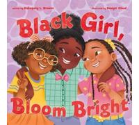 Mahogany L. Browne Black Girl, Bloom Bright (Copertina rigida)