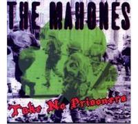 Mahones, the - Take No Prisoners [Import]