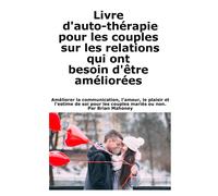 Mahoney Livre d'auto-thérapie pour les couples sur les relations qui (Tascabile)