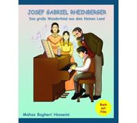 Mahsa Bagheri H Josef Gabriel Rheinberger: Das grosse Wunderkind aus (Tascabile)