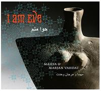 Mahsa & Marjan Vahdat I Am Eve (CD) Album
