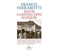 Mai '68. La révolution manquée - Ferrarotti Franco