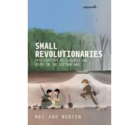 Mai Anh Nguyen Small Revolutionaries (Tascabile)