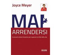 Mai arrendersi! Incessante determinazione per superare le sfide della vita