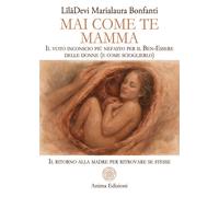 Mai come te. Mamma. Il voto inconscio più nefasto per il Ben-Esse