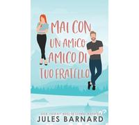 Mai Con un Amico di Tuo Fratello: 1