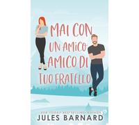 Mai con un amico di tuo fratello