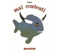 Mai contenti - Munari Bruno