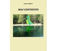 Mai contento. Ediz. a colori