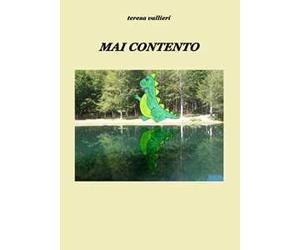 Mai contento. Ediz. a colori