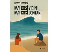 Mai così vicini, mai così lontani