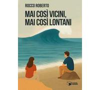 Mai così vicini, mai così lontani