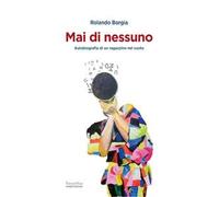 Mai di nessuno. Autobiografia di un ragazzino nel vuoto