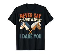 Mai Dire Che Non è Uno Sport Ti sfido Hobby Equitazione Maglietta