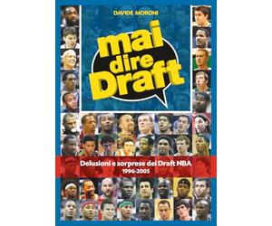 Mai dire Draft: Delusioni e sorprese dei Draft NBA 1996-2005