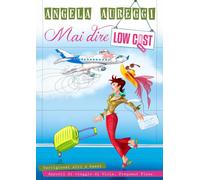 Mai dire low cost. Vertiginosi alti e bassi. Appunti di viaggio di Viola. Freque