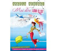 Mai dire low cost. Vertiginosi alti e bassi. Appunti di viaggio di Viola. Frequent Flyer.