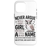 Mai Discutere Con Una Ragazza Bassa Che Ha Una A In Ragazza Custodia per iPhone 16 Pro Max