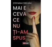 Mai e ceva ce nu ti-am spus