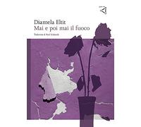 Mai e poi mai il fuoco