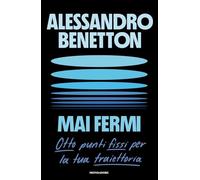 Mai fermi. Otto punti fissi per la tua traiettoria