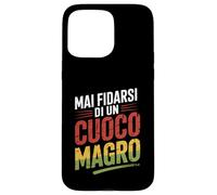 mai fidarsi di un cuoco magro regalo divertente Custodia per iPhone 15 Pro Max