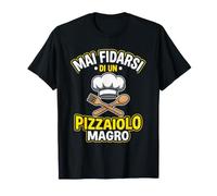 Mai Fidarsi di Un Pizzaiolo Magro Pizza Divertente Maglietta