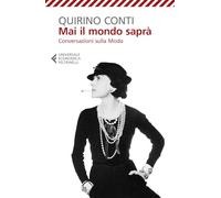 Libri Quirino Conti - Mai Il Mondo Sapra. Conversazioni Sulla Moda