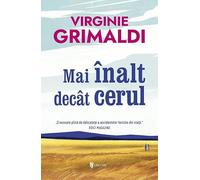 Mai inalt decat cerul - Virginie Grimaldi