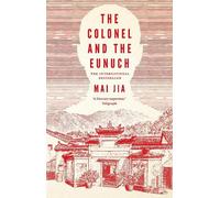 Mai Jia The Colonel and the Eunuch (Copertina rigida)