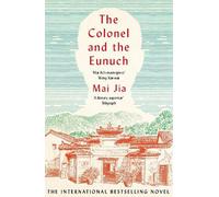 Mai Jia The Colonel and the Eunuch (Tascabile)