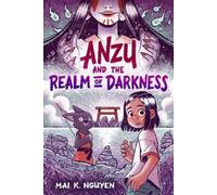 Mai K. Nguyen Anzu and the Realm of Darkness: A Graphic Novel (Copertina rigida)