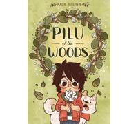 Mai K. Nguyen Pilu of the Woods (Tascabile) Pilu of the Woods