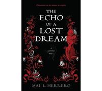 Mai L Herrero The Echo of a Lost Dream (Tascabile)