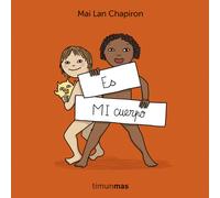 Mai Lan Chapiron Es MI cuerpo (Libros de cartón) (Tascabile)