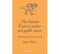 Mai lasciare lo zaino vecchio per quello nuovo. E altre spassose storie in cammino