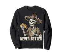 Mai Meglio Scheletro Mangiare Tacos Bere Tequila Messicana Felpa