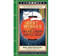 Mai Mochizuki Best Wishes from the Full Moon Coffee Shop (Copertina rigida)