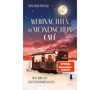 Mai Mochizuki Y Weihnachten im Mondscheincafé: Was wir uns eigentlich wü (Libro)