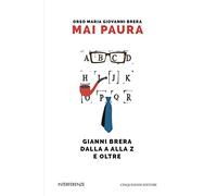 Mai paura. Gianni Brera dalla A alla Z e oltre