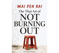 Mai Pen Rai: The Thai Art of Not Burning Out