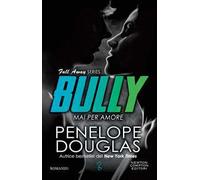 Mai per amore. Bully. The Fall Away Series