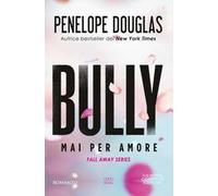 Mai per amore. Bully. The Fall Away Series