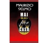Mai per caso