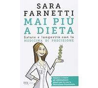 Mai più a dieta. Salute e longevità con la medicina di precisione [Paperback] [O